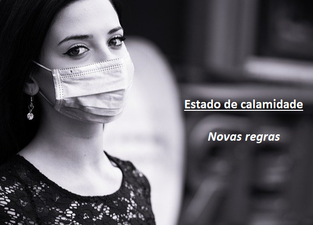 (Estado de Emergência para) Estado de calamidade – novas regras